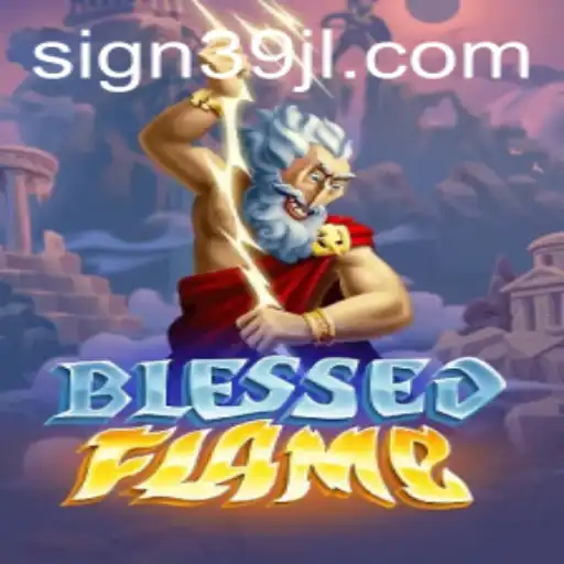 Exploring the Fiery World of BlessedFlame: A New Gaming Saga